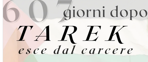 607 giorni dopo Tarek esce dal carcere