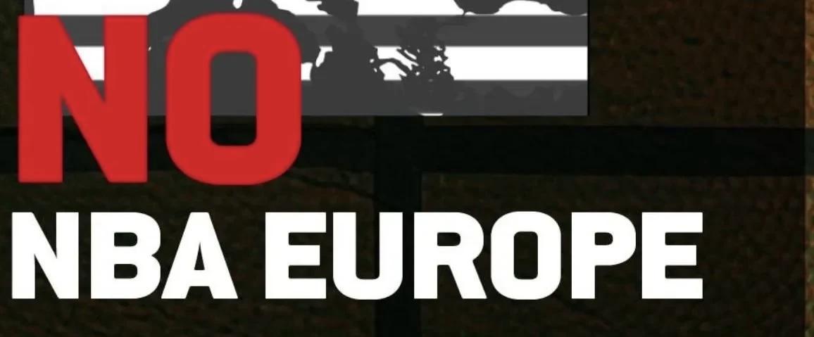 “No NBA Europe”: una campagna necessaria